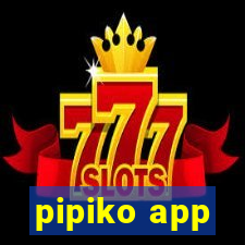 pipiko app